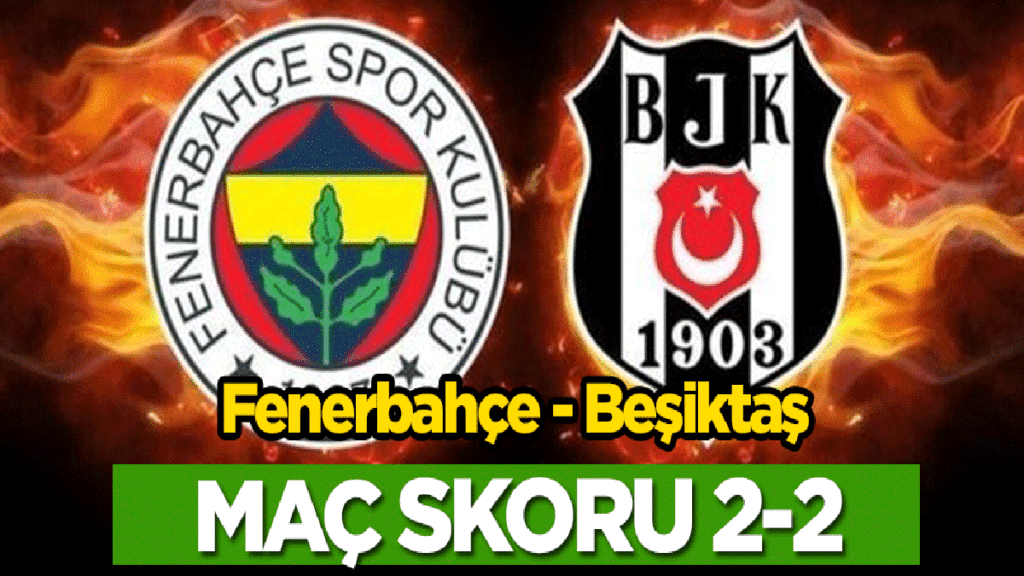 fenerbahce besiktas maci 2 2 berabere bitti 2h1639937024 55ffba