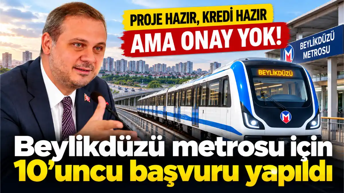 Beylikduzu Metrosu Icin Gozler Ankarada 10uncu Basvuru da Yapildi